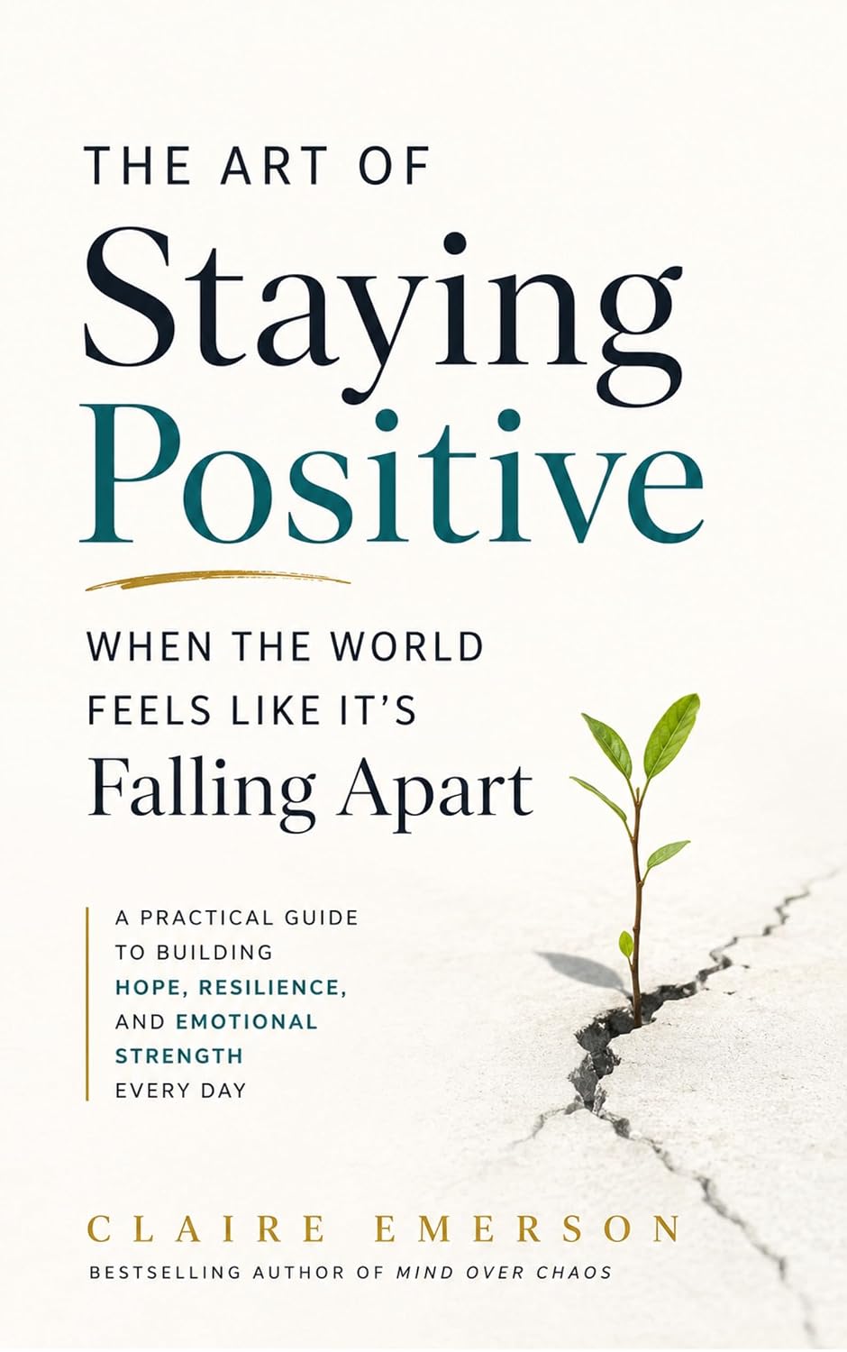Cover of The Art of Staying Positive by Claire Emerson