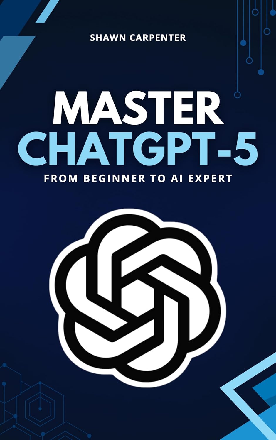 Cover of Master ChatGPT-5 by Shawn Carpenter